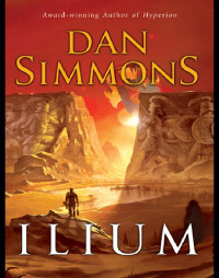 Dan Simmons — Ilium ( Ilium #1 )