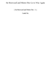 Nix Garth — Sir Hereward and Mister Fitz Go to War Again