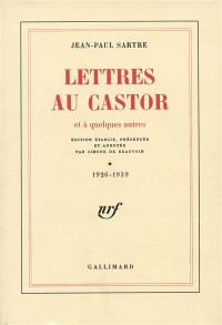 Jean-Paul Sartre — Lettres au Castor t. I