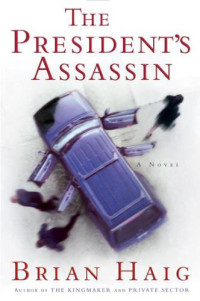 Haig Brian — The President's Assassin