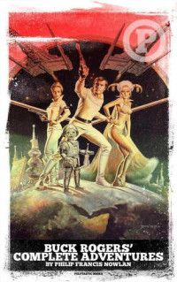 Philip Frances Nowlan — Buck Rogers' Complete Adventures (Armageddon 2419 AD & Airlords of Han)