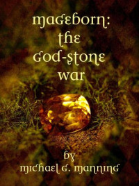 Manning, Michael G — Mageborn 4 -The God-Stone War