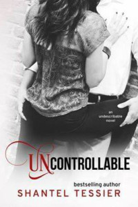 Shantel Tessier — Uncontrollable (Undescribable #3)