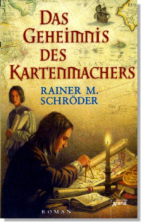 Schröder, Rainer M — Das Geheimnis des Kartenmachers