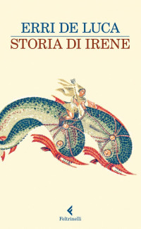 De Luca, Erri — Storia di Irene