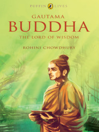 Chowdhury Rohini — Gautama Buddha