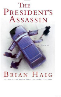 Haig Brian — The President's Assassin