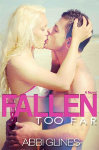 Abbi Glines — Fallen Too Far (Rosemary Beach #1)