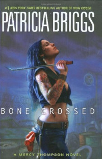 Patricia Briggs — Bone Crossed (Mercy Thompson, #04; Mercy Thompson World, #06)