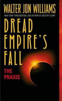 Williams, Walter Jon — The Praxis