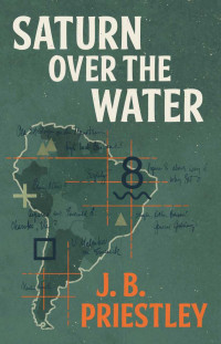 J. B. Priestley — Saturn Over the Water