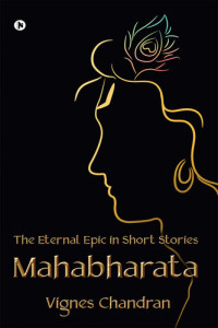 Vignes Chandran — Mahabharata: The Eternal Epic in Short Stories