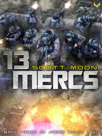 Scott Moon — 13 Mercs - Brothers in Arms 02