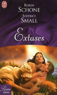Schone, Robin - Small, Bertrice — Extases - La lady et le soldat