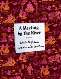 Christopher Isherwood — A Meeting by the River