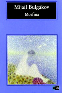 Bulgákov Mijaíl — Morfina