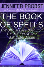 Probst Jennifer — The Book of Spells: The Official Love Spell from The Marriage to a Billionaire Series