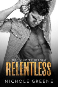 Nichole Greene — Relentless