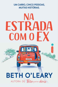 Beth O’Leary — Na estrada com o ex
