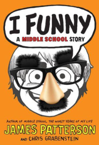 Patterson James — I Funny A Middle School Story