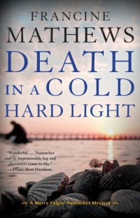 Mathews Francine — Death in a Cold Hard Light
