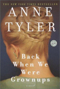 Anne Tyler — Back When We Were Grownups