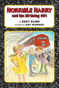 Kline Suzy — Horrible Harry and the Birthday Girl