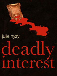 Julie Hyzy — Deadly Interest (Alex St. James Mystery 2)