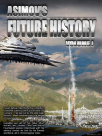 Isaac Asimov — Asimov's Future History 01