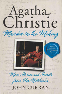 Agatha Christie: Murder In The Making | John Curran | Download On Z-Library