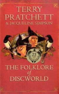 Pratchett Terry; Simpson Jacqueline — The Folklore of Discworld