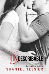 Shantel Tessier — Undescribable (Undescribable #1)