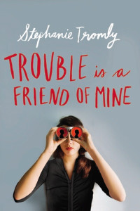 Tromly Stephanie — Trouble is a Friend of Mine
