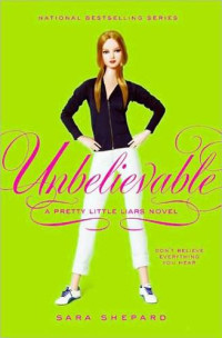 Sara Shepard — Unbelievable