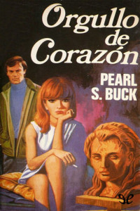 Pearl S. Buck — Orgullo de corazón