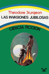 Theodore Sturgeon — Las invasiones jubilosas