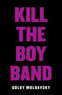 Moldavsky Goldy — Kill the Boy Band