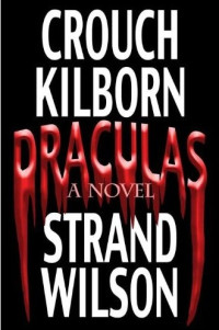 Blake Crouch; Jack Kilborn; Jeff Strand; F Paul Wilson — Draculas