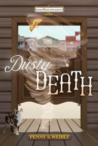 Penny S. Weibly — Dusty Death (Kalico Cat Detective Agency Mystery 2)