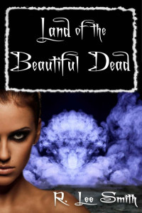 Smith, R Lee — Land of the Beautiful Dead