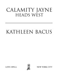 Kathleen Bacus — Calamity Jayne Heads West (Calamity Jayne Mystery 5)
