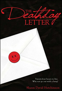 Shaun David Hutchinson — The Deathday Letter
