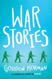 Gordon Korman — War Stories