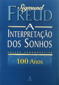 Sigmund Freud — A Interpretação dos Sonhos