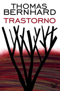 Thomas Bernhard — Trastorno