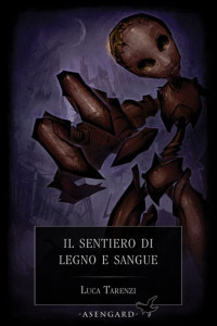 Tarenzi Luca — Il sentiero di legno e sangue