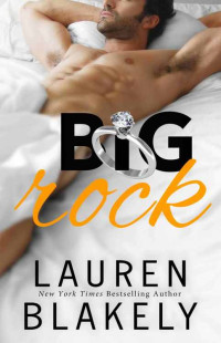 Blakely Lauren — Big Rock #1 Big Rock Series