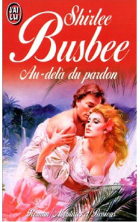 Busbee Shirlee — Au dela du pardon-Shirlee Busbee