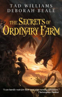 Williams Tad; Beale Deborah — The Secrets of Ordinary Farm