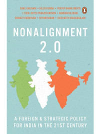 Sunil Khilnani — NonAlignment 2.0: A Foreign and Strategic Policy for India in the 21st Century
